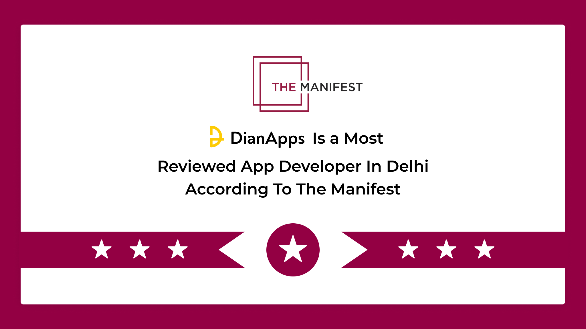 DianApps is a Most Reviewed App Developer in Delhi According to The Manifest