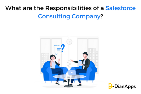 What are the Responsibilities of a Salesforce Consulting Company