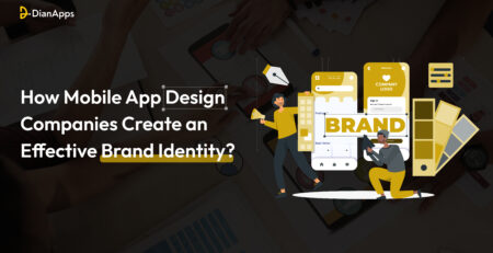 How Mobile App Design Companies Create an Effective Brand Identity?