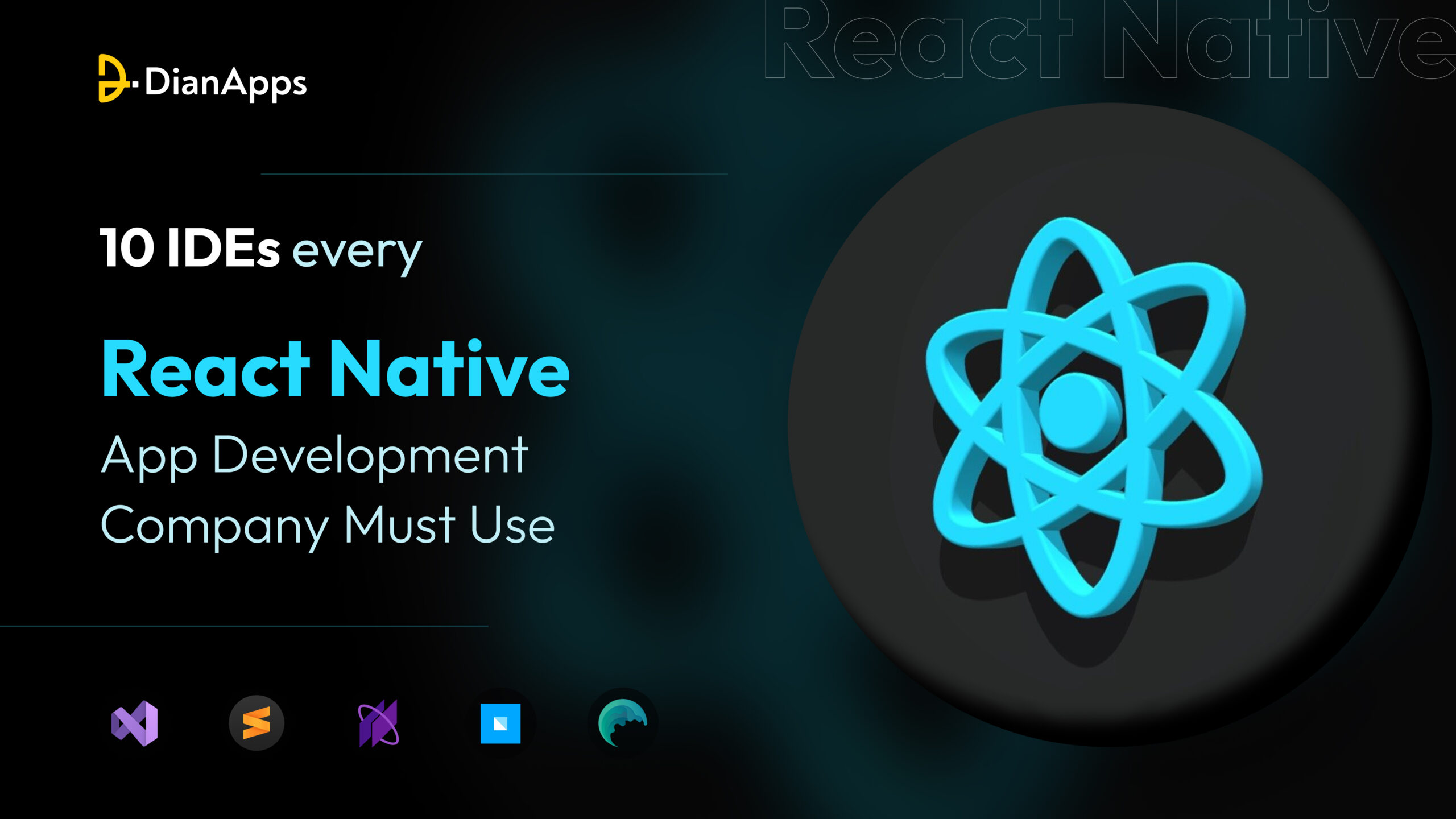 10 IDEs Every React Native App Development Company Must Use