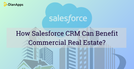 How Salesforce CRM Can Benefit Commercial Real Estate Professionals