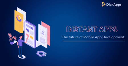 Instant Apps The future of Mobile App Development