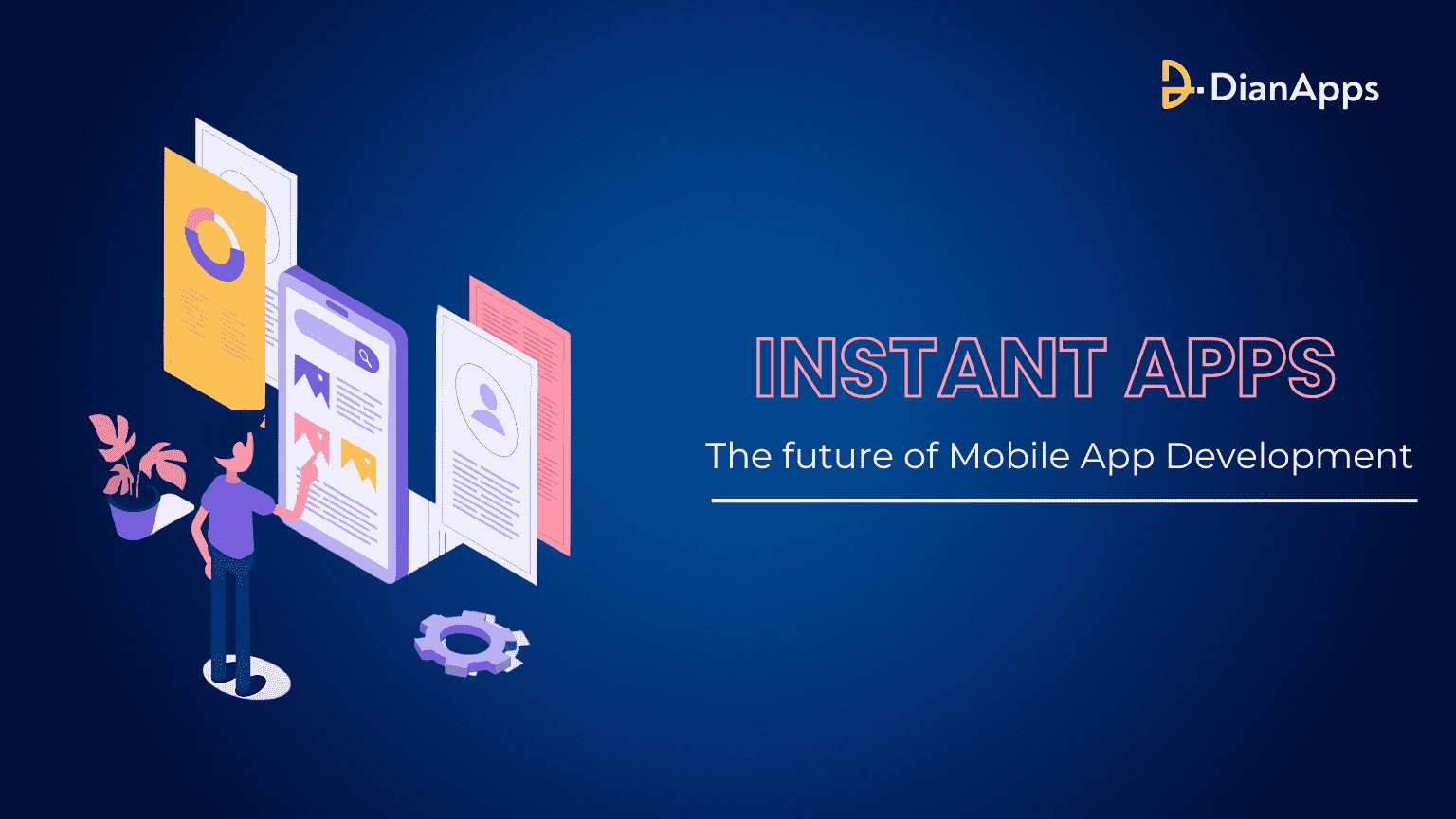 Instant Apps The future of Mobile App Development