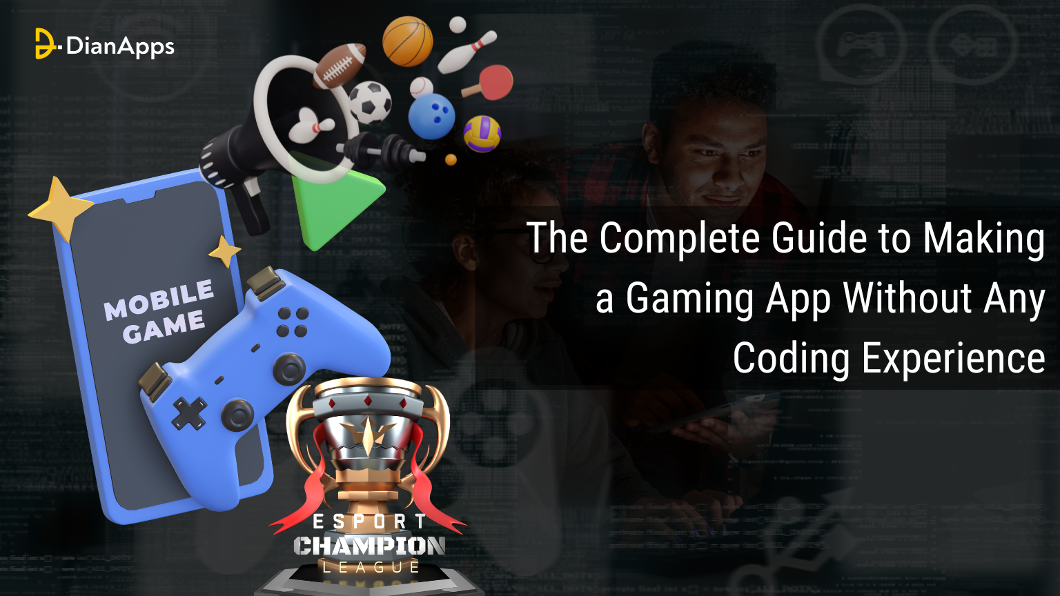 The Complete Guide to Making a Gaming App Without Any Coding Experience