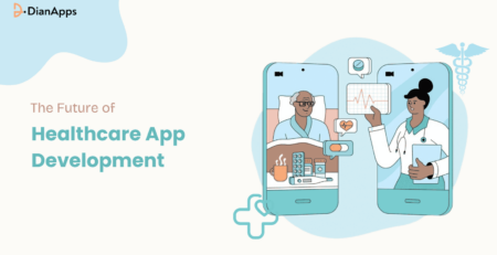 The Future of Healthcare App Development