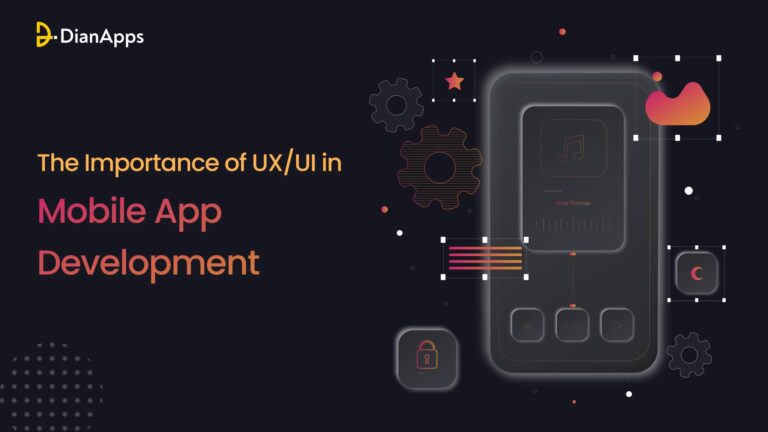 User-Centric Design: The Importance of UX/UI in Mobile App Development
