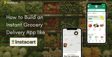 How to Build an Instant Grocery Delivery App like Instacart