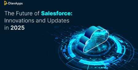 The Future of Salesforce Innovations and Updates in 2025