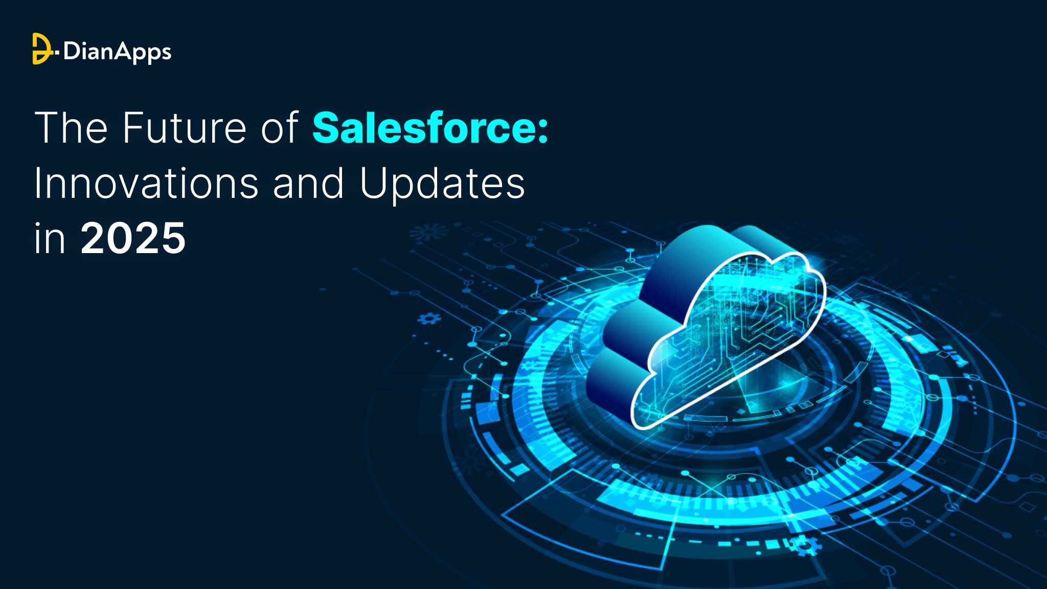 The Future of Salesforce Innovations and Updates in 2025