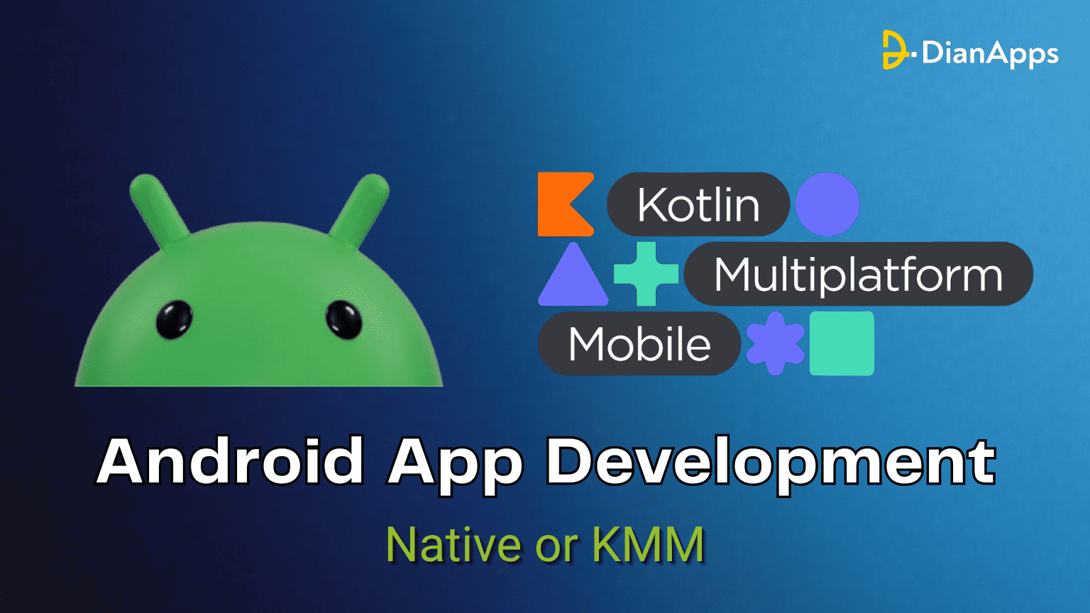 Android App Development Native or KMM