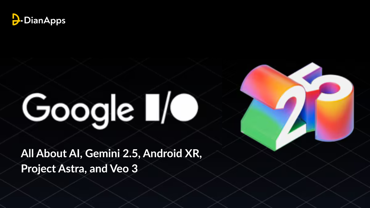 Google I/O 2025