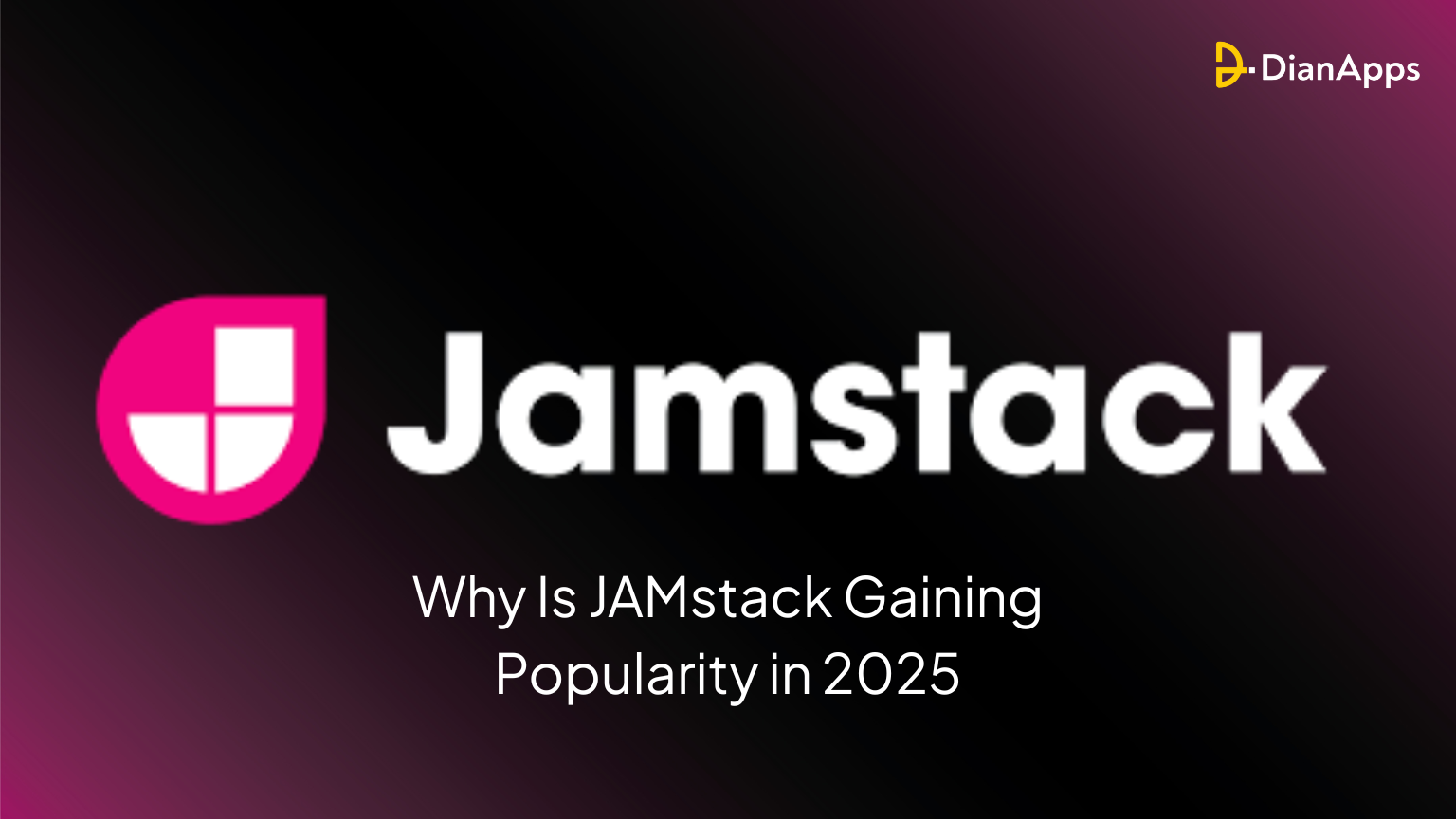 Why Is JAMstack Gaining Popularity in 2025