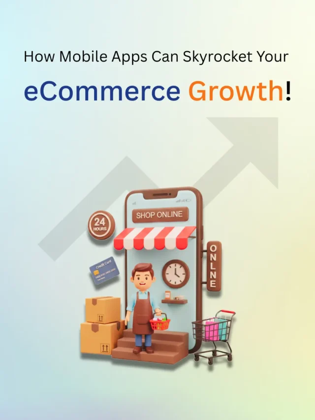 How Mobile Apps Can Boost eCommerce Business Growth