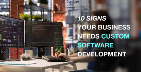 10 Signs Your Business Needs Custom Software Development
