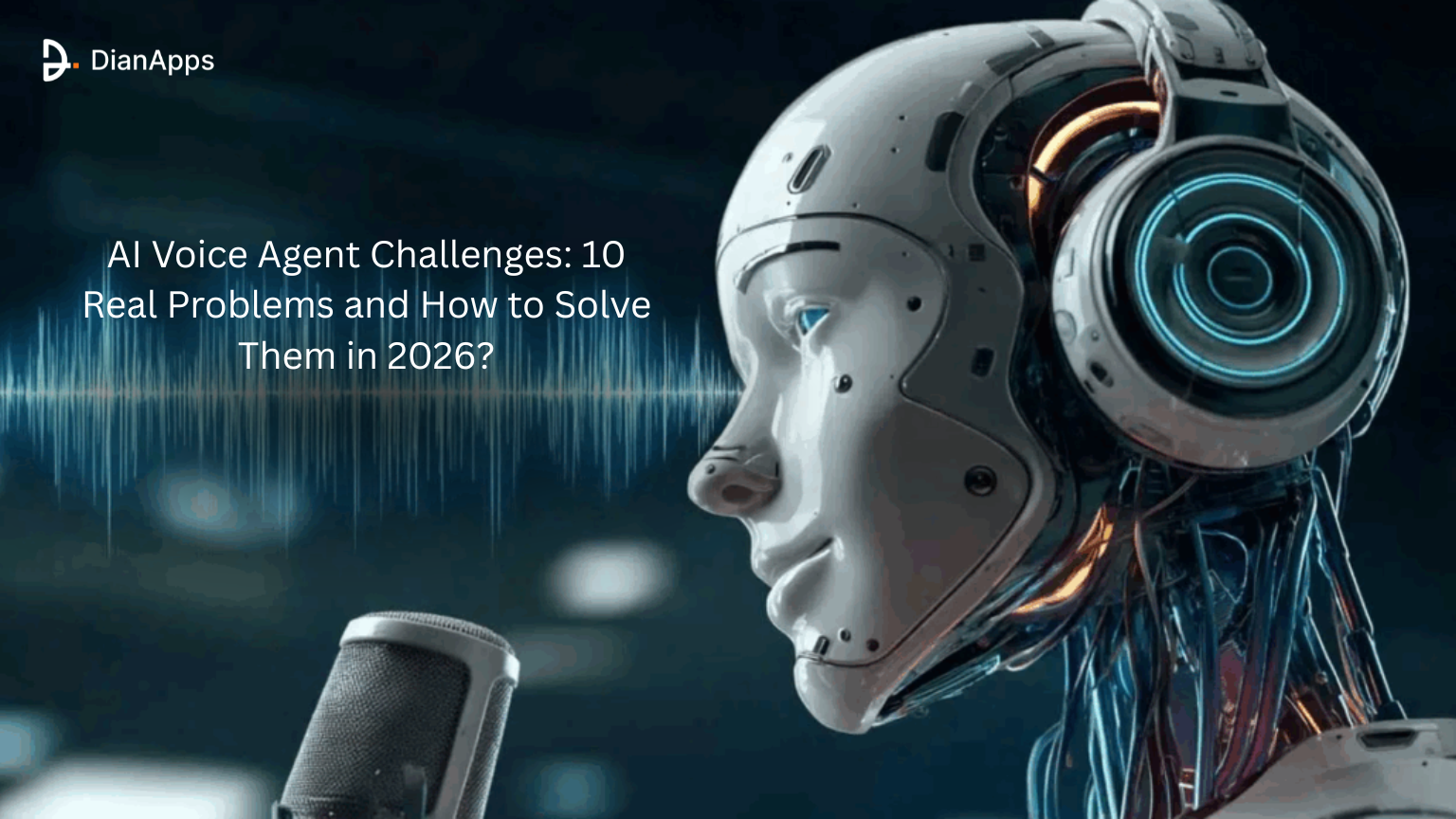 AI Voice Agent Challenges 10 Real Problems and How to Solve Them in 2026