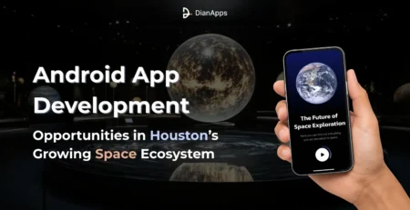 Android app development opportunities in houston space ecosystem