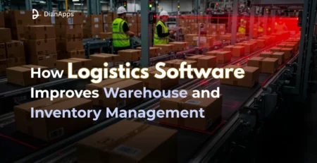 How Logistics Software Improves Warehouse and Inventory Management