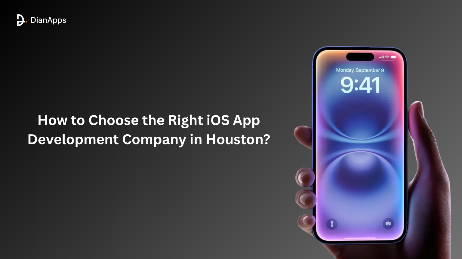 How to Choose the Right iOS App Development Company in Houston