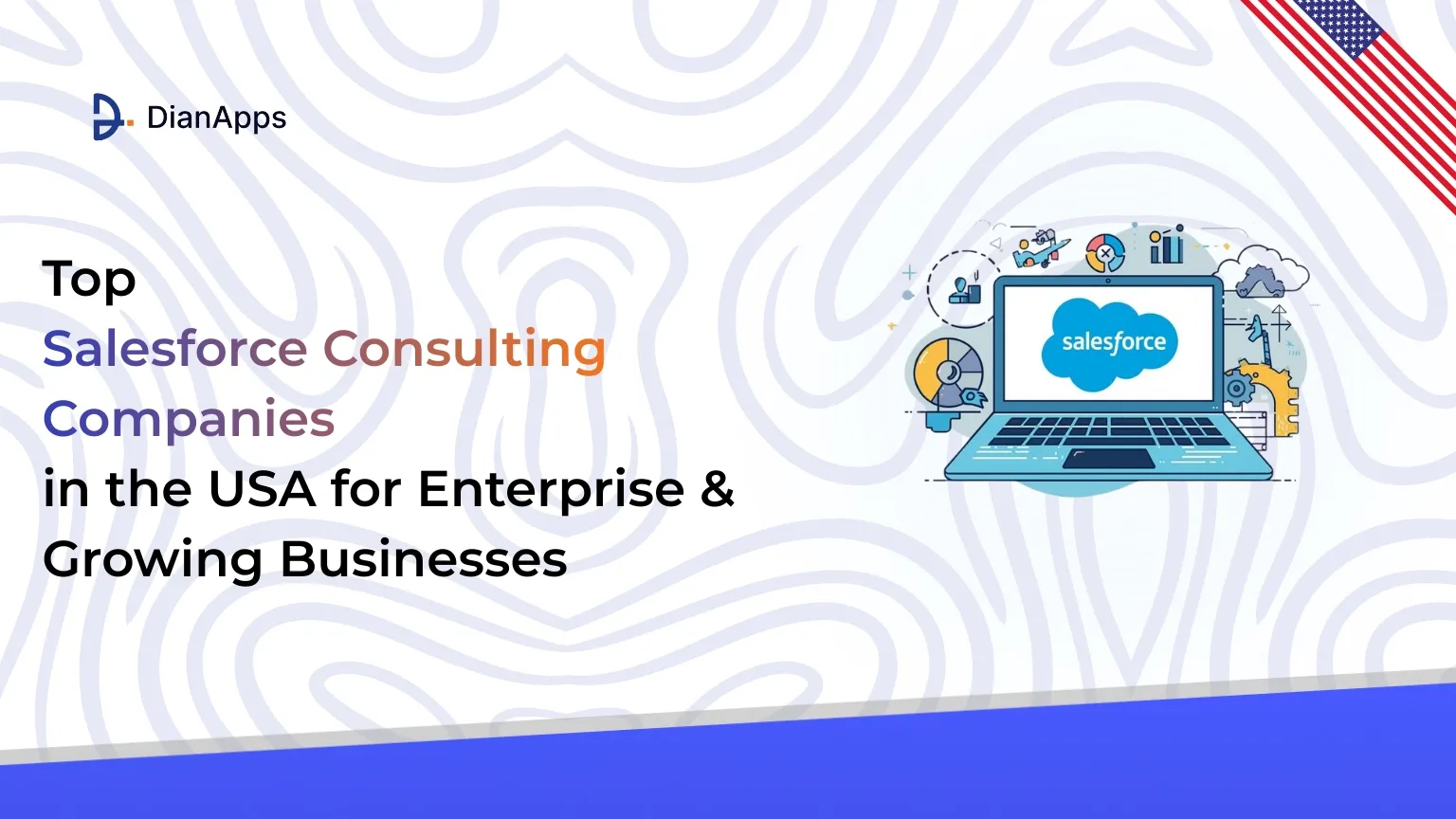 Top Salesforce Consulting Companies in the USA for Enterprise & Growing Businesses