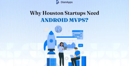 Why Houston Startups Need Android MVPs?
