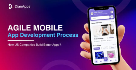 Agile mobile app development process - How US Companies build better apps?