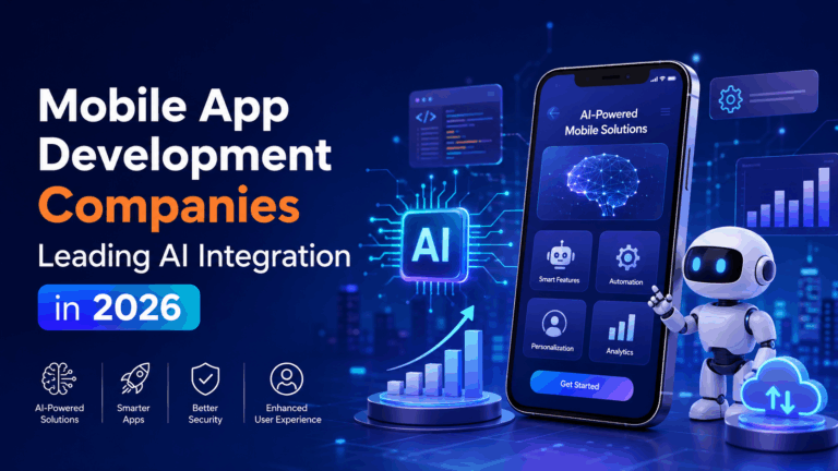 Mobile App Development Companies Leading AI Integration in 2026