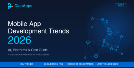 Mobile App Development Trends 2026: AI, Platforms & Cost Guide by DianApps