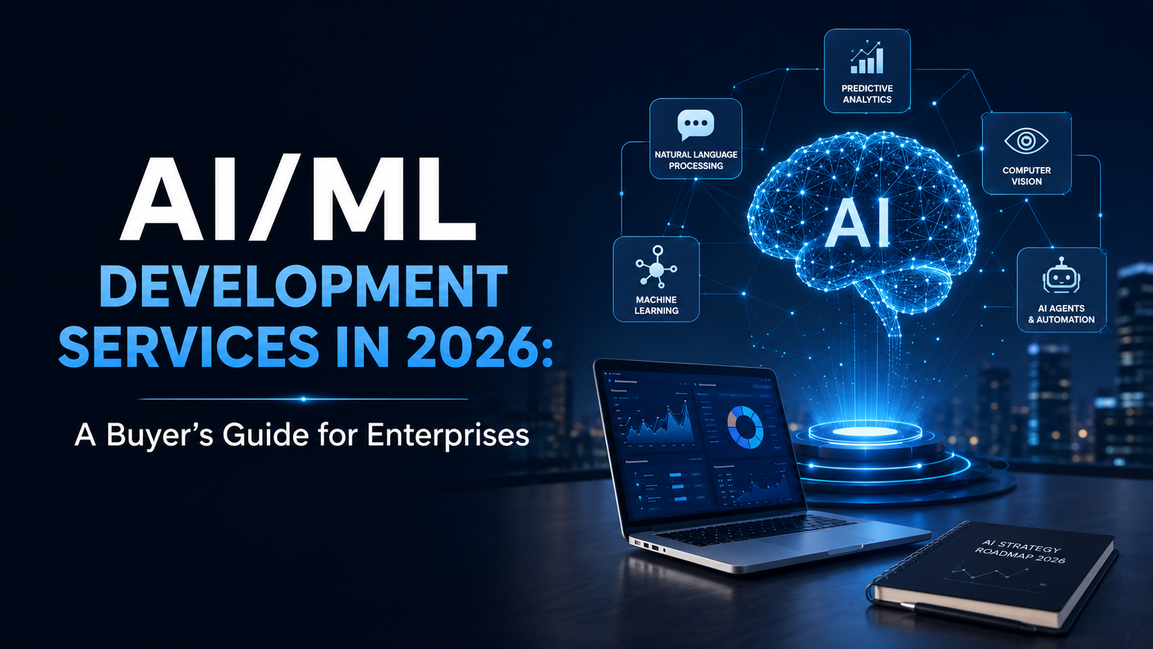 AI/ML Development Services in 2026: A Buyer’s Guide for Enterprises
