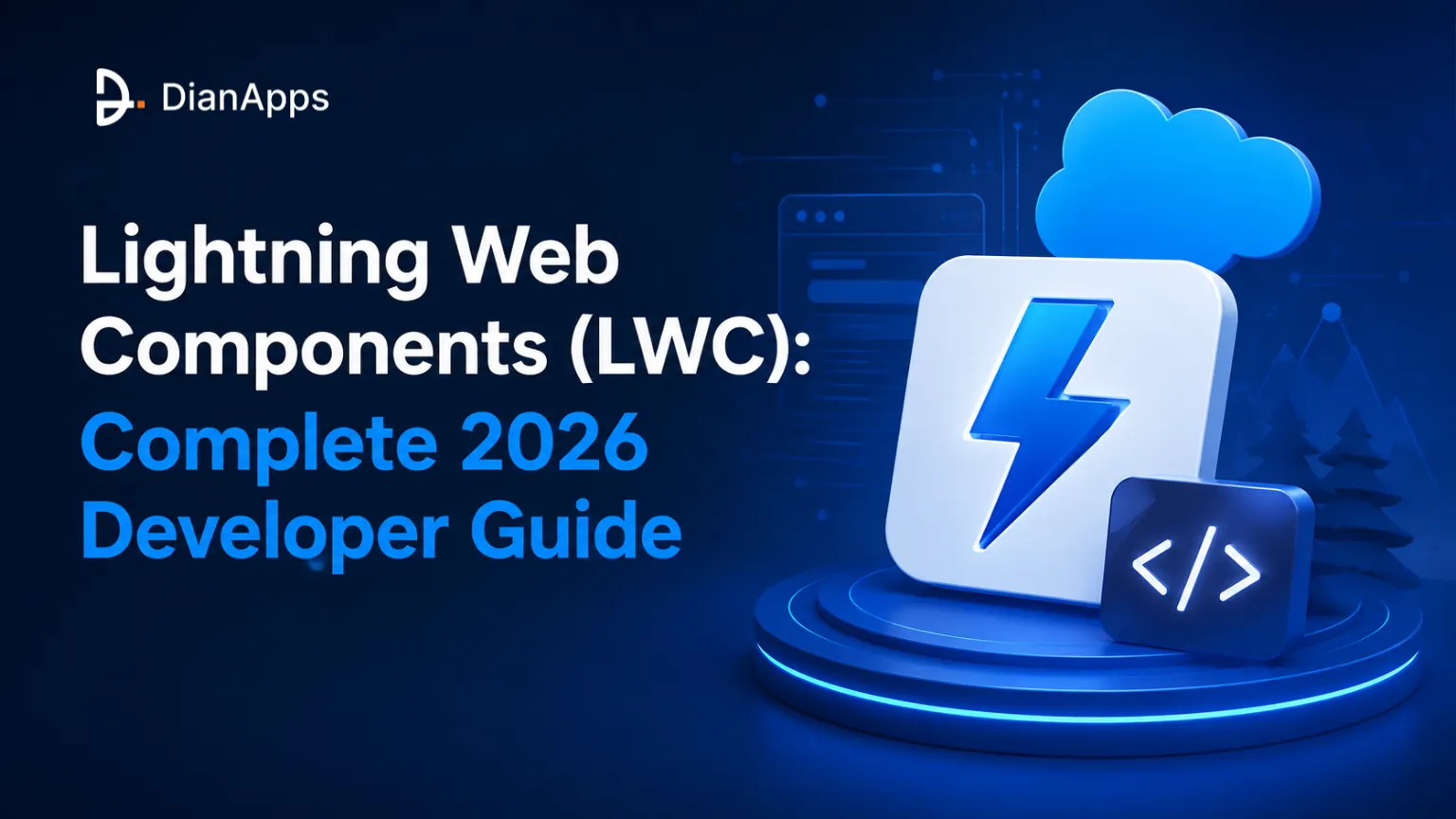 Lightning Web Components (LWC): A Complete Practical Guide