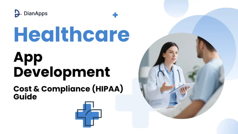 Healthcare App Development: Cost & Compliance (HIPAA) Guide